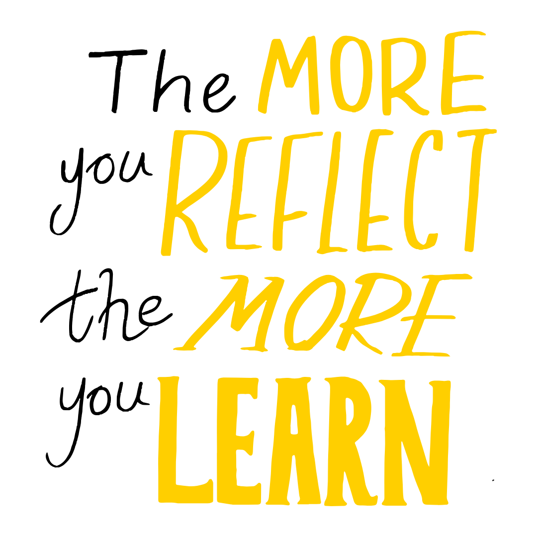 'The more you reflect, the more you learn' written in black and yellow. 