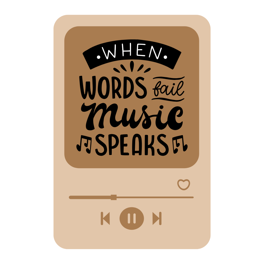 Cartoon image of an mp3 player. Written on the screen is 'when words fail music speaks' with music notes.