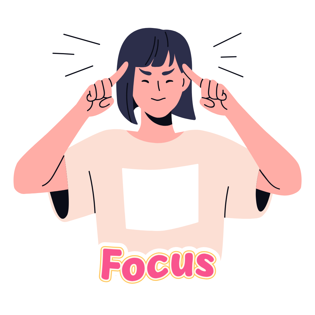Cartoon image of a person with their face scrunched up with their fingers held at their temples, they have lines coming out their head. Under them it says 'focus' in pink bubble font.