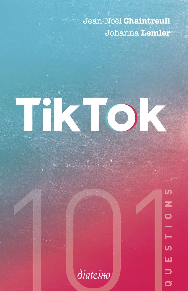 Couverture du livre « TikTok : 101 Questions » de Jean-Noël Chaintrueil et Johanna Lemler, fond bleu et rose, grand titre TikTok en blanc