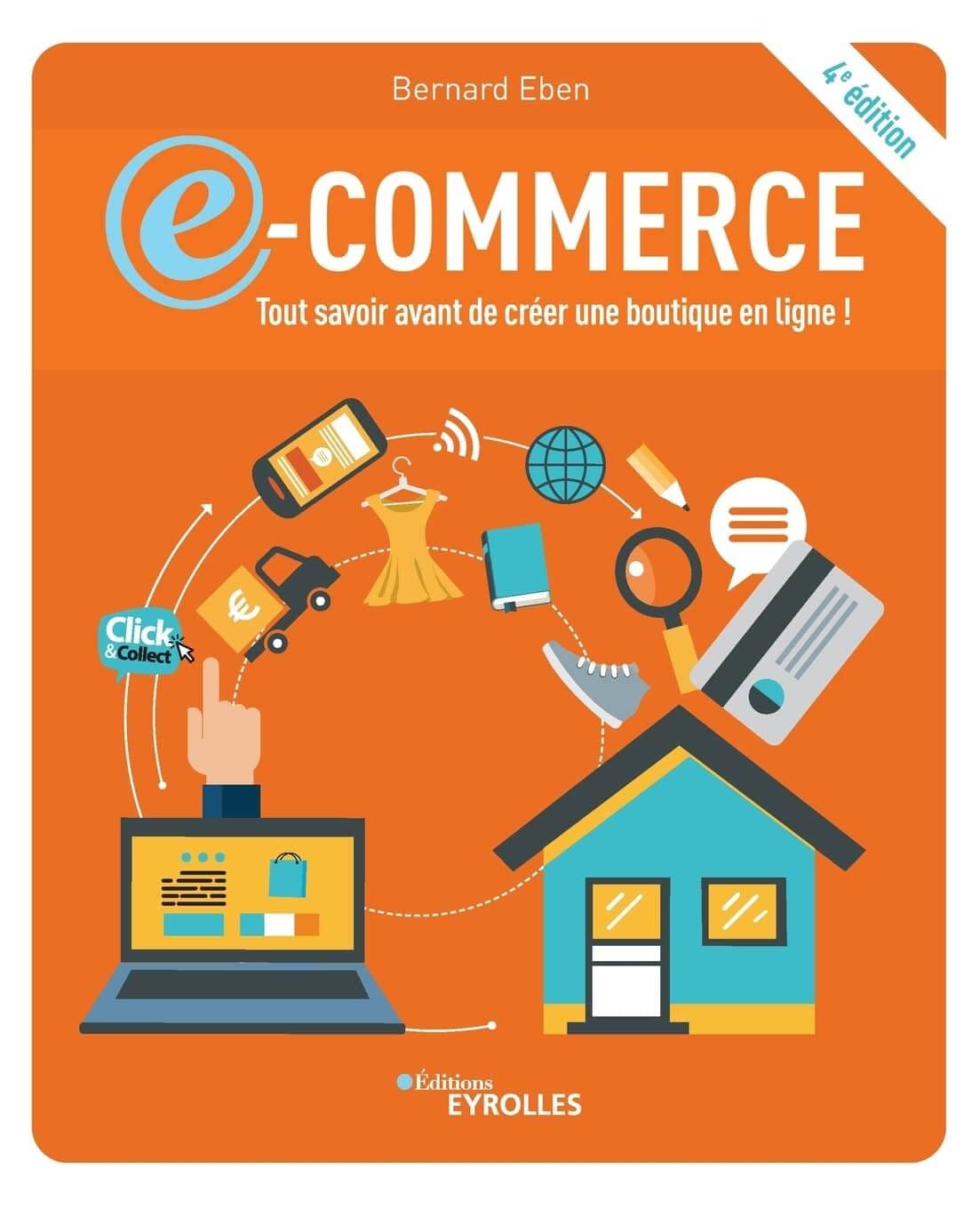 Couverture du livre « e-commerce » de Bernard Eben, fond orange, grand titre blanc, sous-titre « Tout savoir avant de créer une boutique en ligne ! », illustrations d’objets (ordinateur, smartphone, loupe, maison, globe, robe) en cercle.