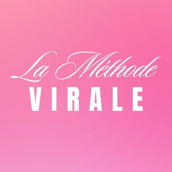 LA MÉTHODE VIRALE