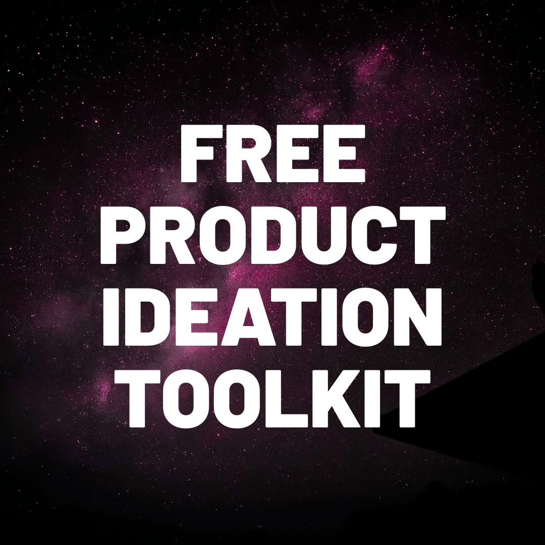  Download my Product Ideation Toolkit for FREE!