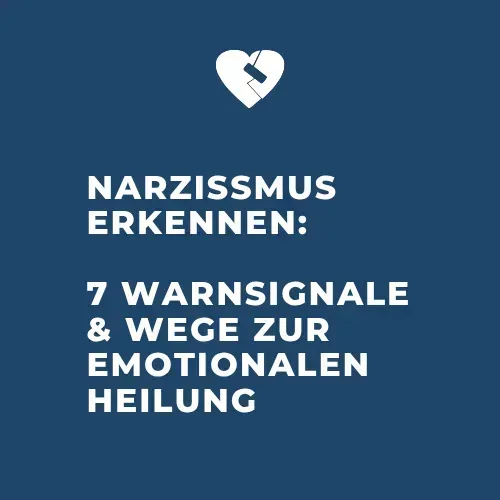 Titelbild Narzissmus erkennen - 7 Warnsignale und Wege zur emotionalen Heilung