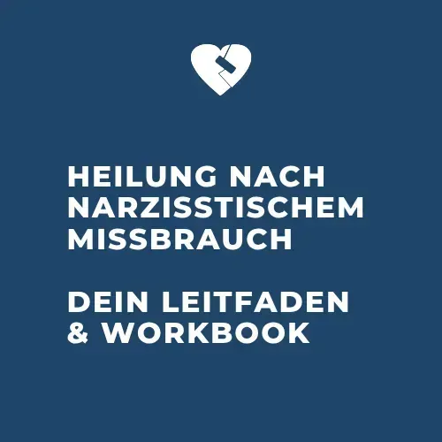 Titelbild Heilung nach narzisstischem Missbrauch - dein Leitfaden und Workbook