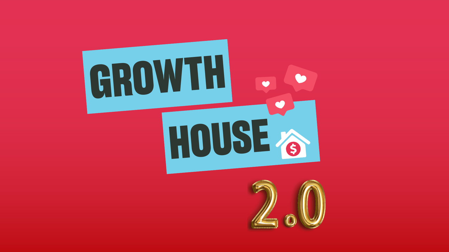 Growth House 2.0