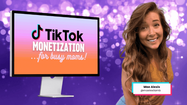 Mae Alexis teaching TikTok monetization for busy moms