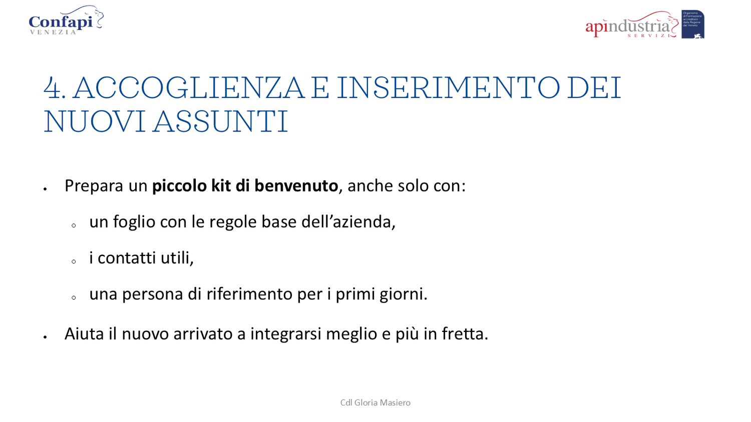 Slide originale: Accoglienza e inserimento dei nuovi assunti, un piccolo kit di benvenuto.