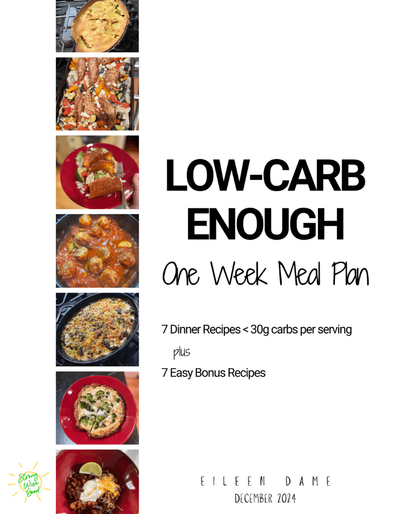 cover of Low-Carb Enough One Week Meal Plan: 7 Dinner Recipes plus 7 Bonus Recipes, a digital resource by Strong Wise Good