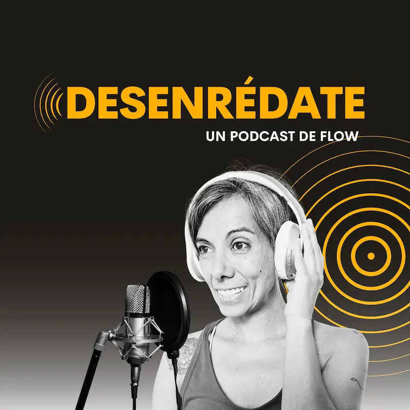 🎙️ Podcast Desenrédate