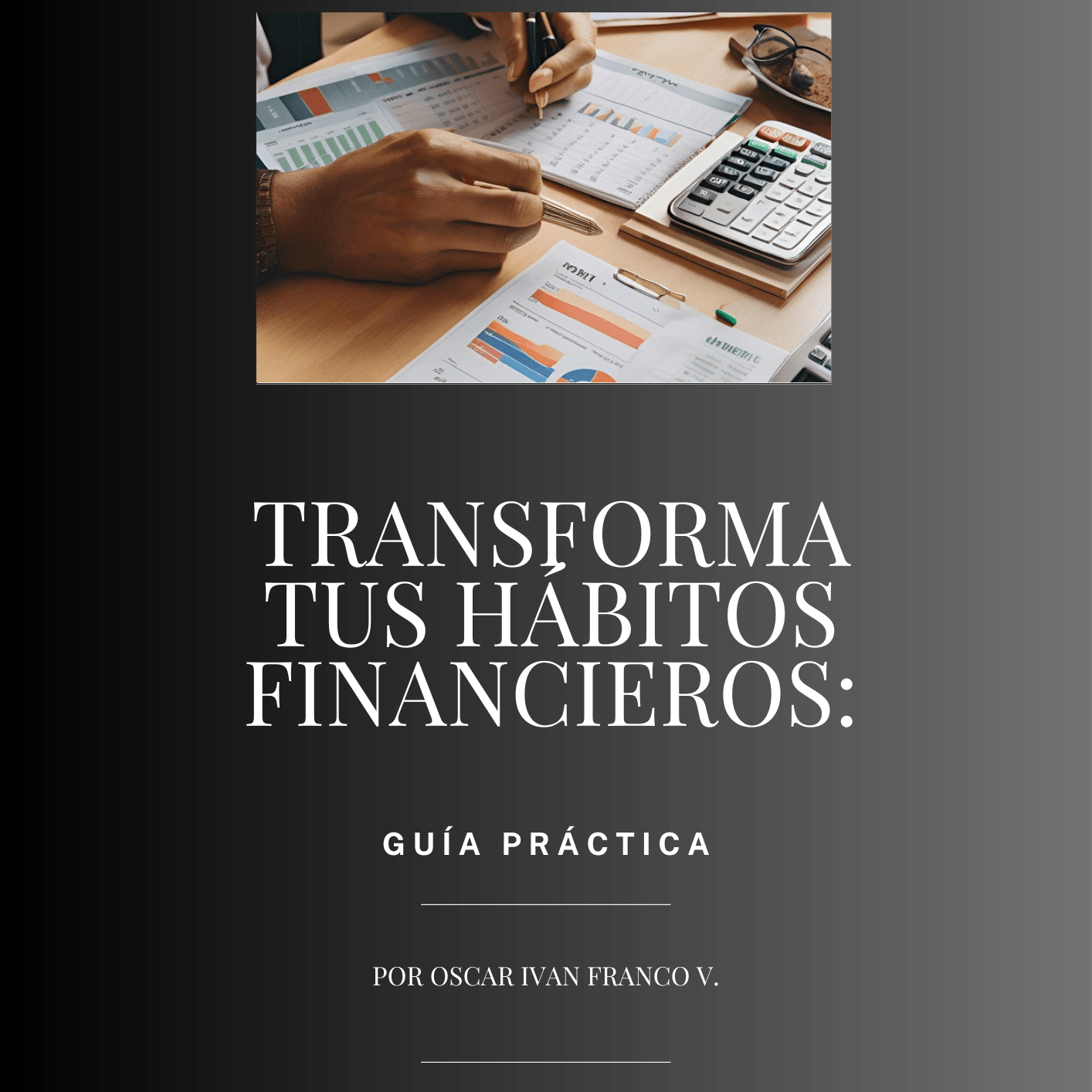TRANSFORMA TUS HÁBITOS FINANCIEROS