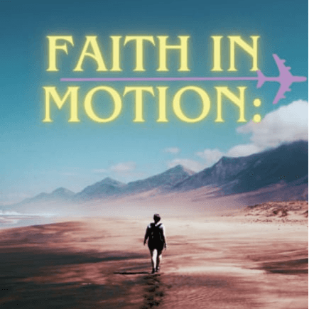 Faith in Motion