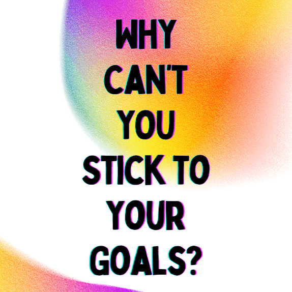 Stick to your goals!