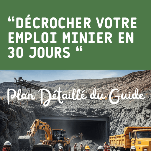 Guide pratique pour décrocher un emploi: Plan Détaillé du Guide Décrocher Votre Emploi Minier en 30 Jours