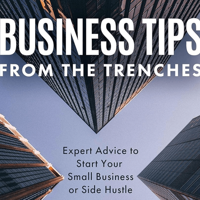 Business Tips From The Trenches