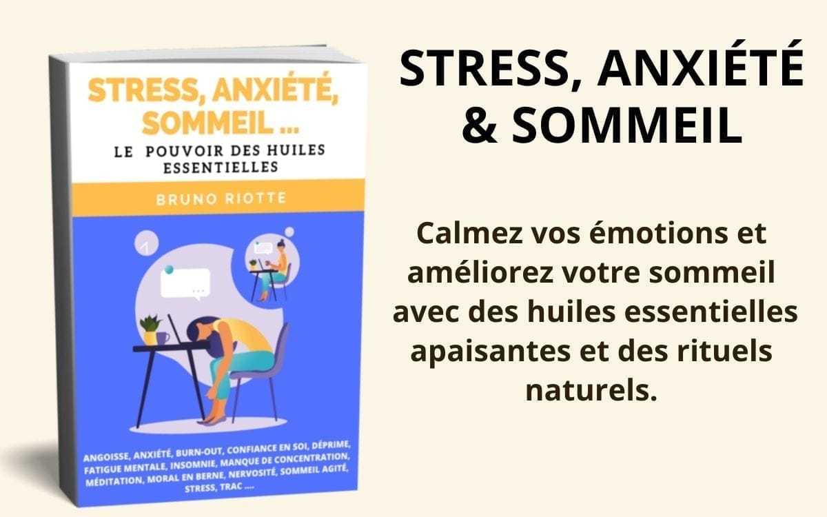Stress, Anxiété, Sommeil — diffusion, massage, bain, voie orale
