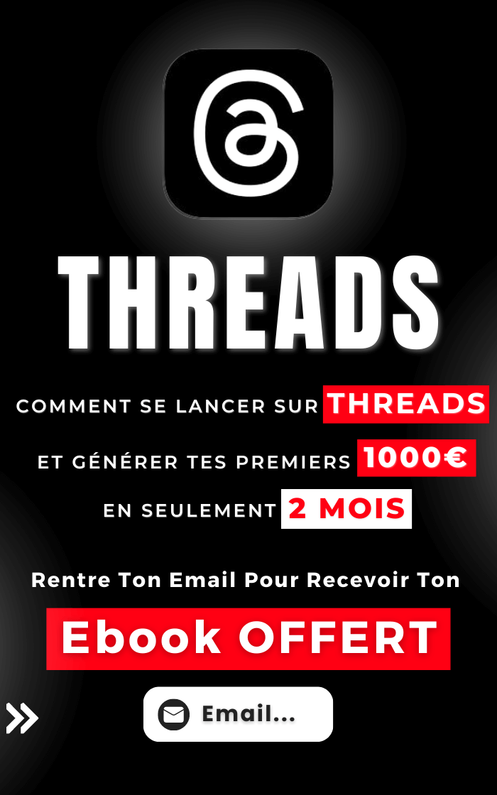 Threads, Comment se lancer sur Threads et générer tes premiers 1000 euros en seulement 2 mois. Recevoir ton Ebook Offert