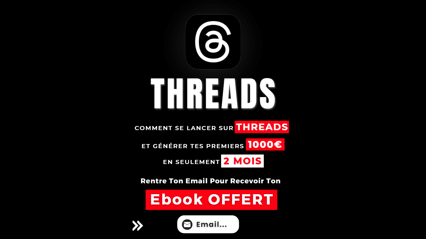 Threads, Comment se lancer sur Threads et générer tes premiers 1000 euros en seulement 2 mois. Recevoir ton Ebook Offert