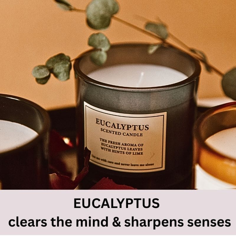 Light a eucalyptus candle to invigorate your senses.
