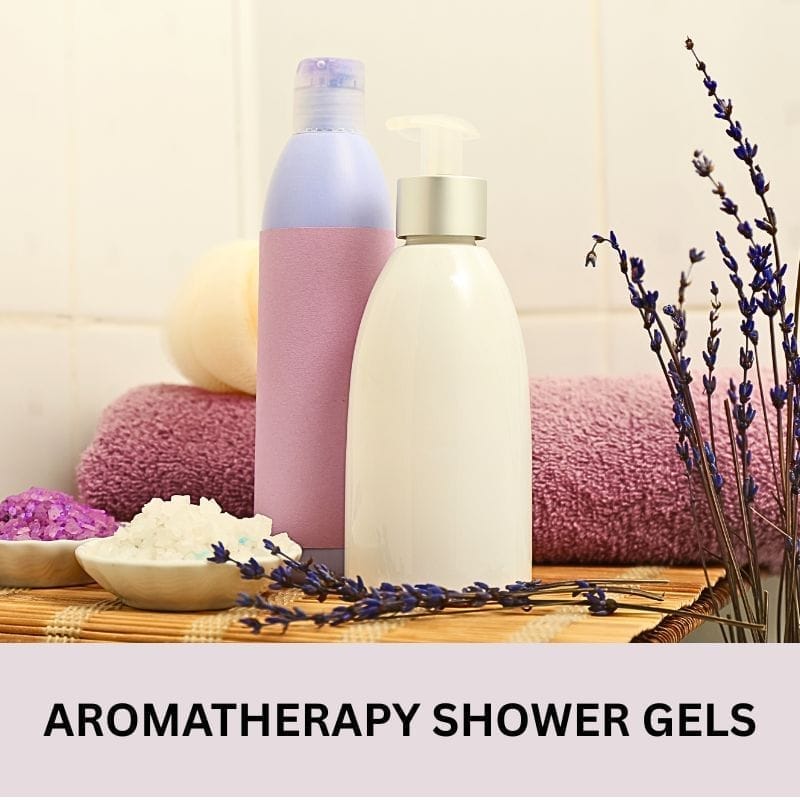 Aromatherapy Shower gels for cleansing and sensory experience