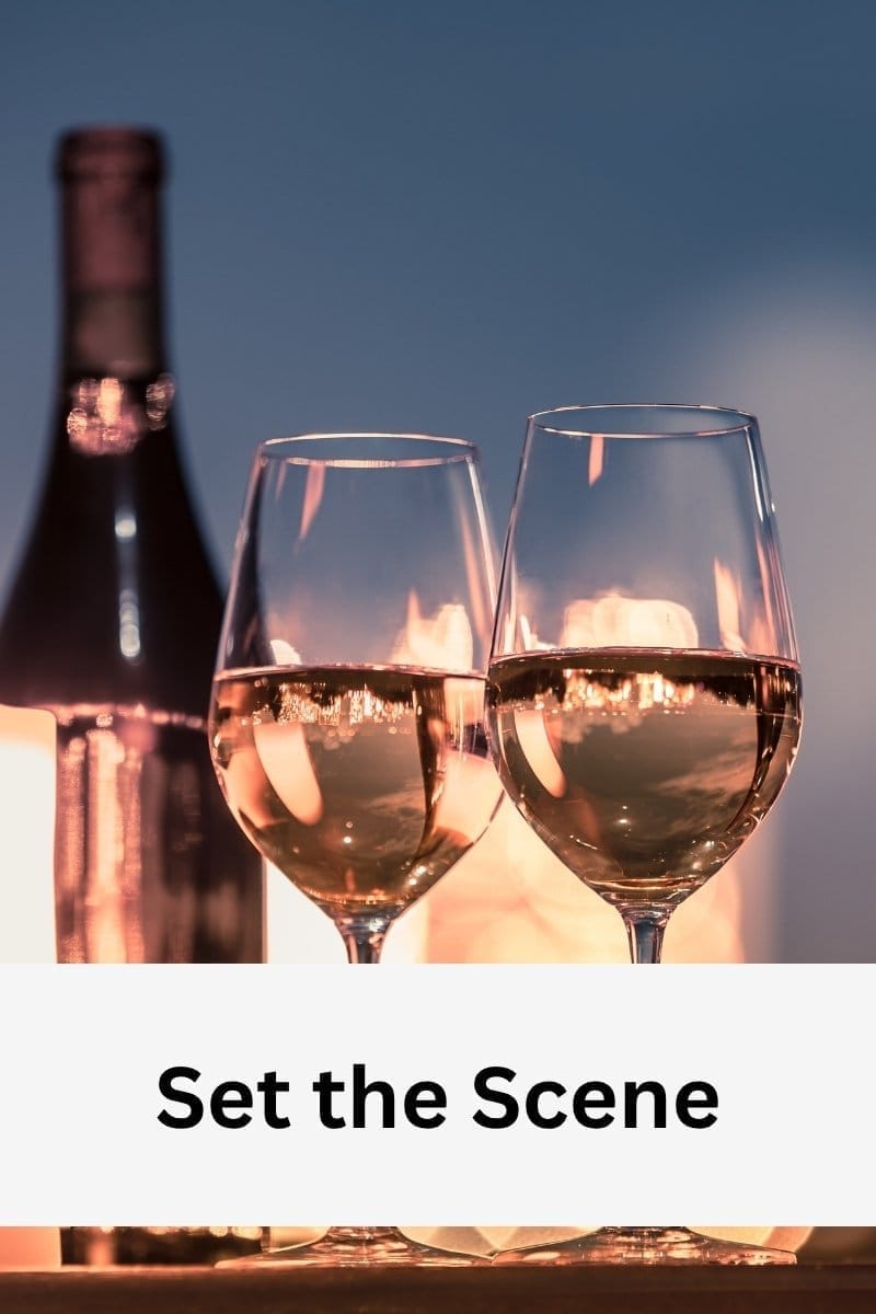 Wine and 2 glasses: encourage intimacy by setting the scene