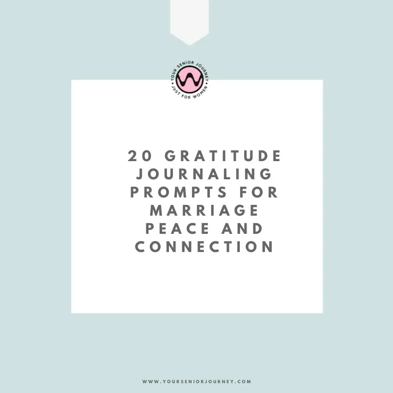 Journaling prompts for marriage gratitude to help women over 50 reconnect with their partners.