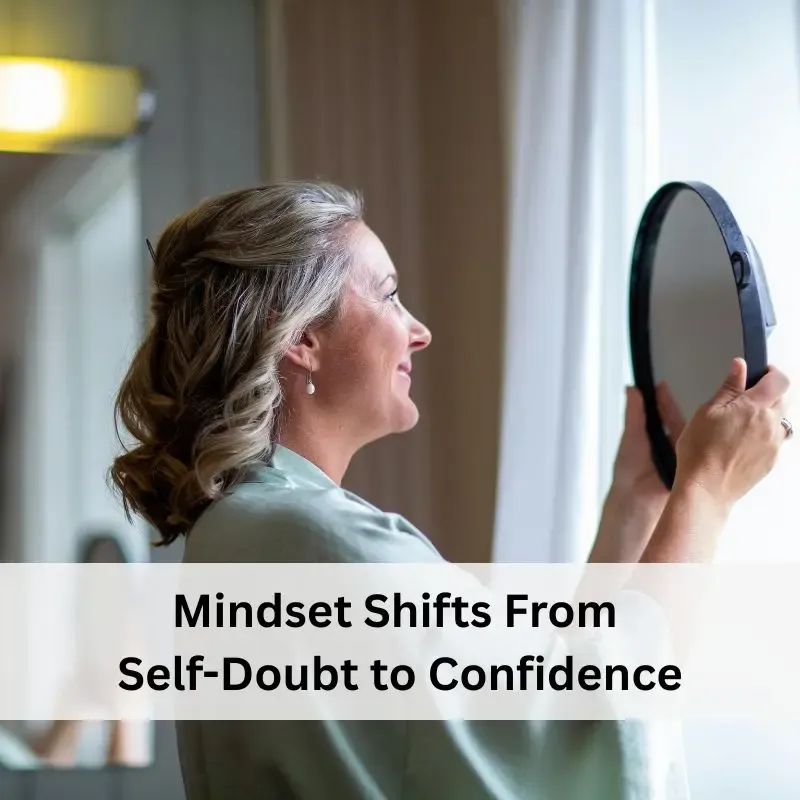 A woman over 50 practicing mindset shifts to turn self-doubt into confidence.