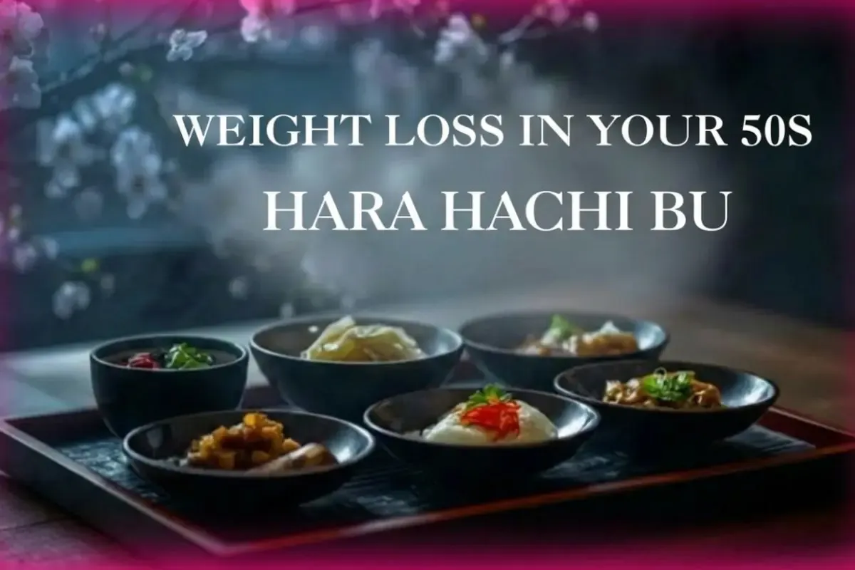 Hara Hachi Bu for weight loss in your 50s