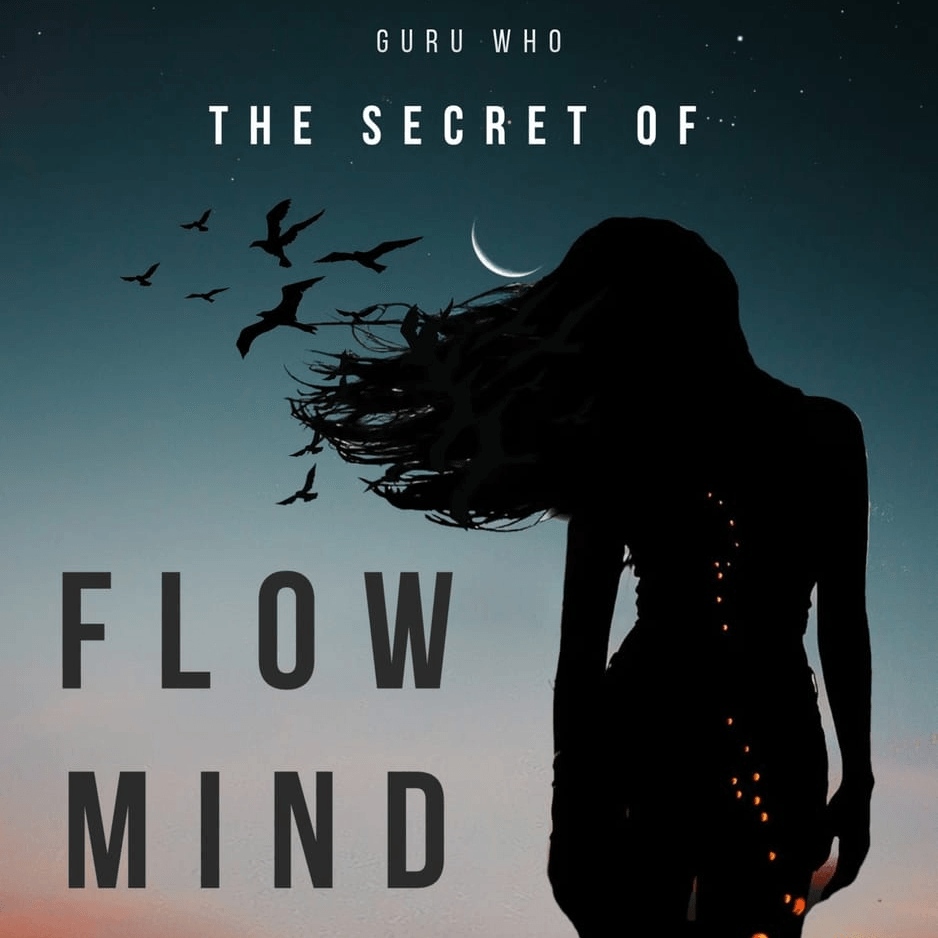 The Secret of Flow Mind
