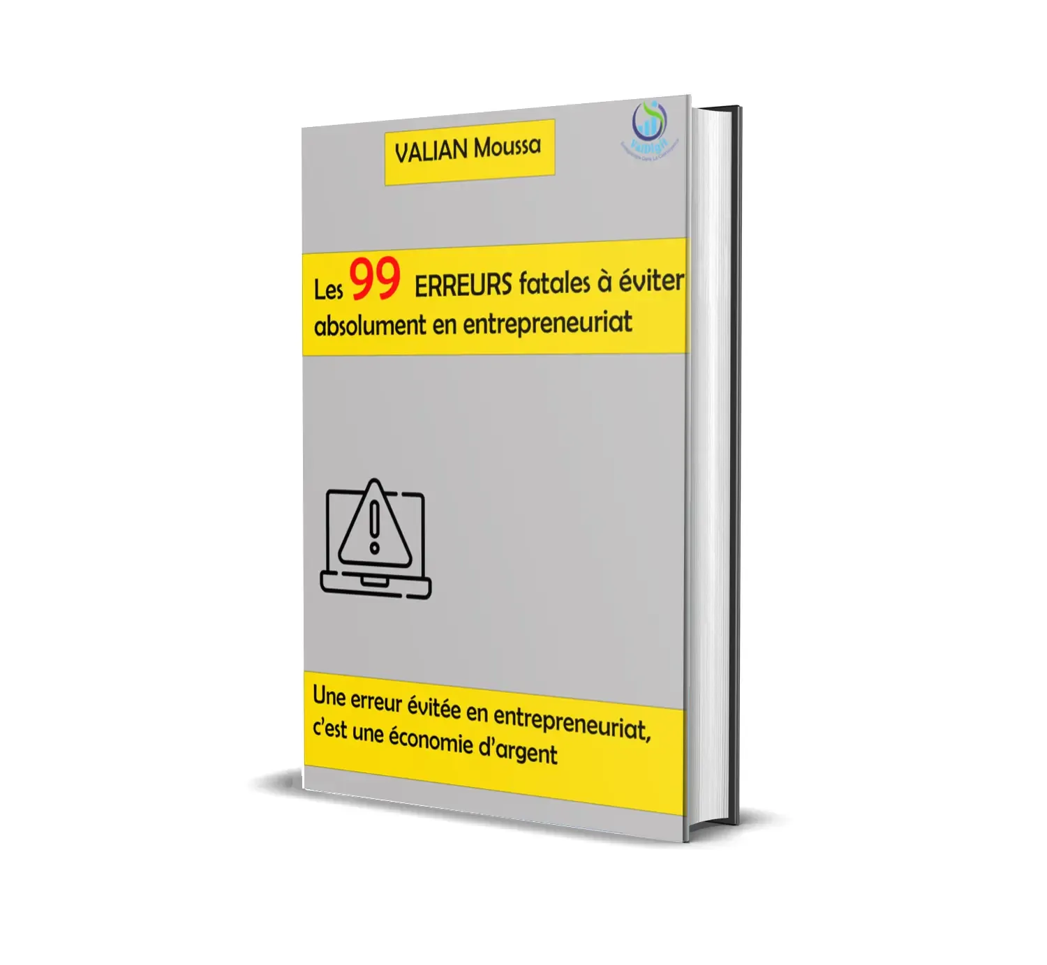 Le mucup du livre intitulé Les 99 erreurs fatales à éviter absolument en entrepreneuriat.