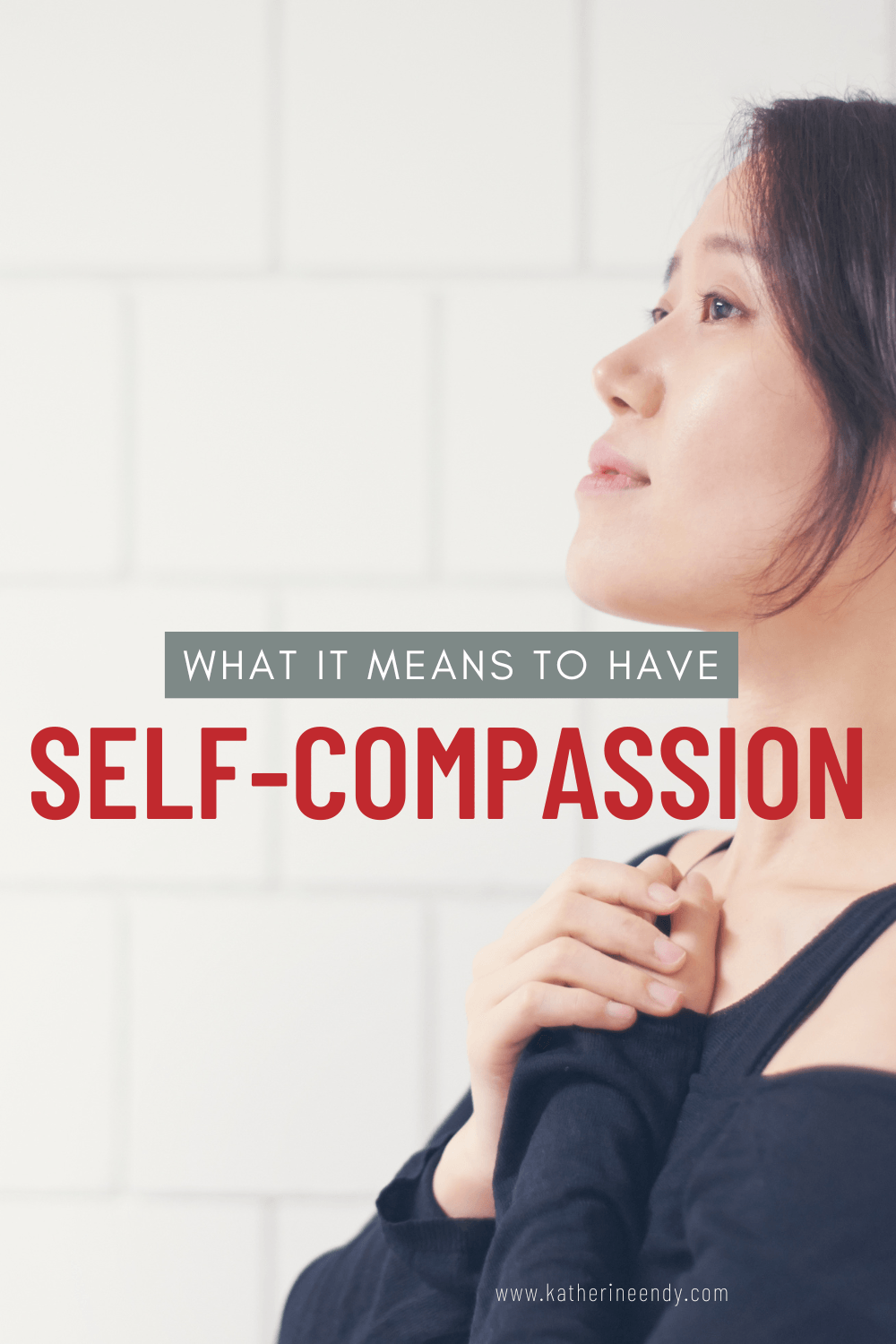 What It Means to Have Self-Compassion