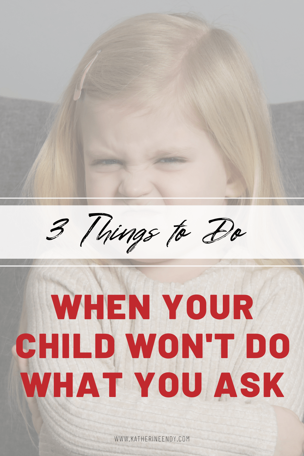 3 Things to Do When Your Child Won't Do What You Ask