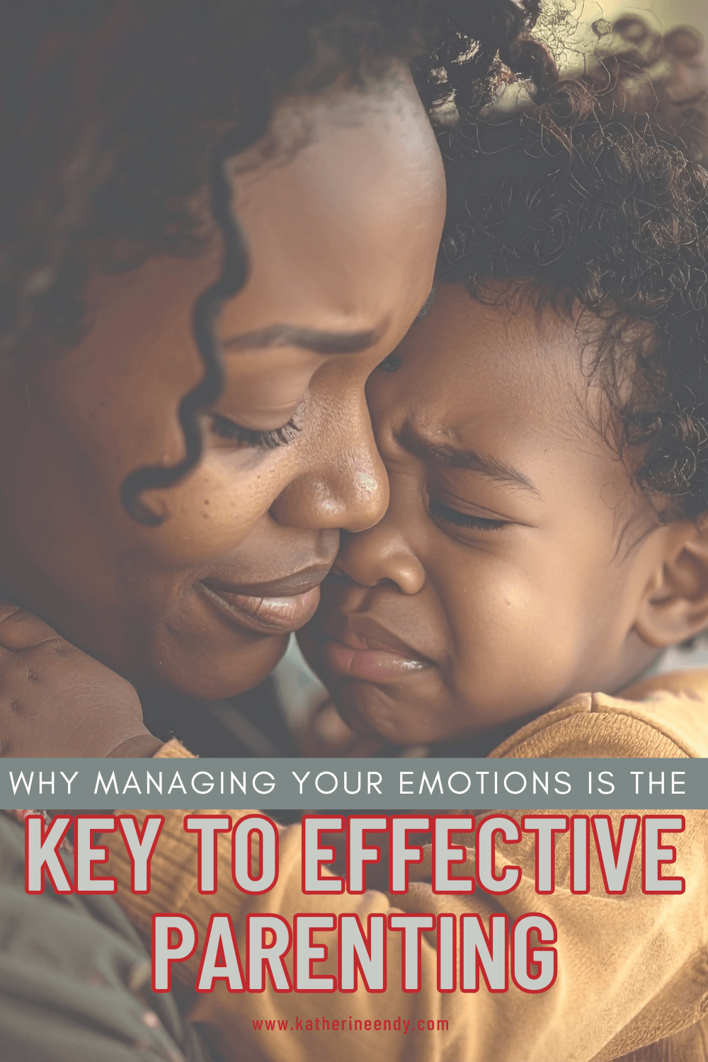 Why Managing Your Emotions is the Key to Effective Parenting