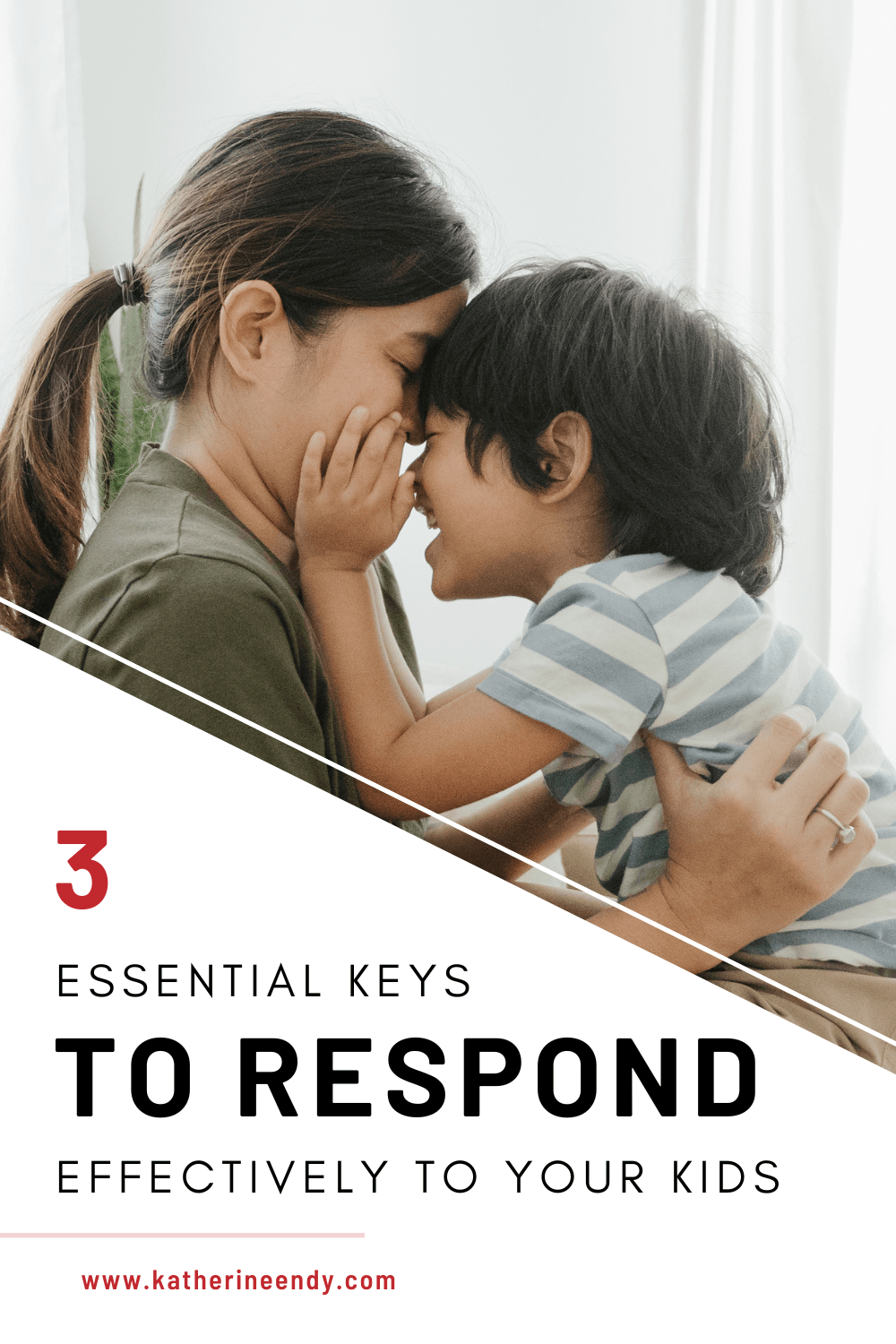 3 Essential Keys to Respond Effectively to your kids