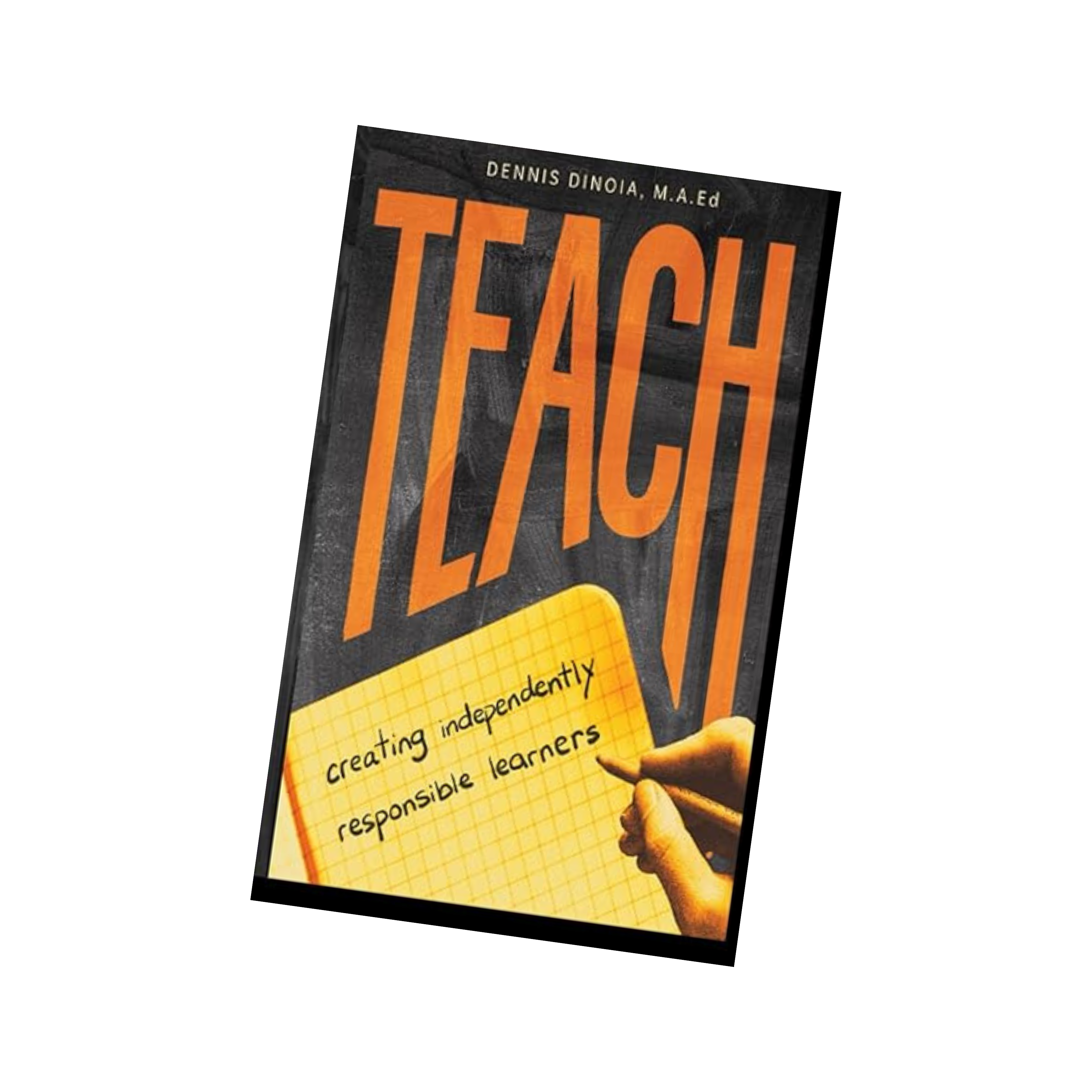 TEACH book by Dennis Dinoia Mr. D Math