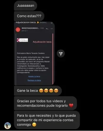 Gane la beca. Gracias por todos tus videos y recomendaciones pude lograrlo. (La imagen muestra la notificación de parte de Fundación Carolina a Teresita por la aceptación de su postulación)