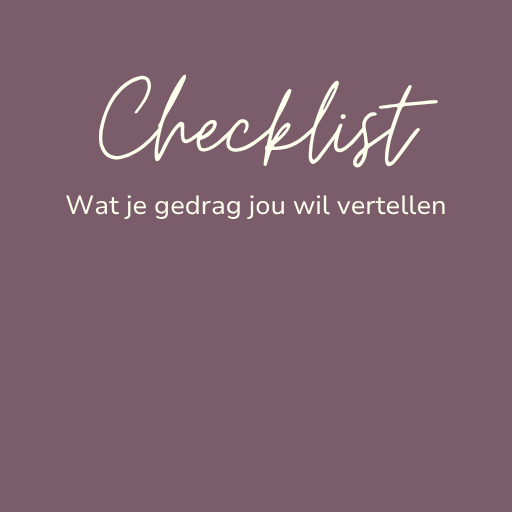 Checklist: Wat je gedrag jou wil vertellen?