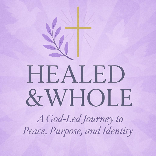 Healed and Whole; A God-Led Journey