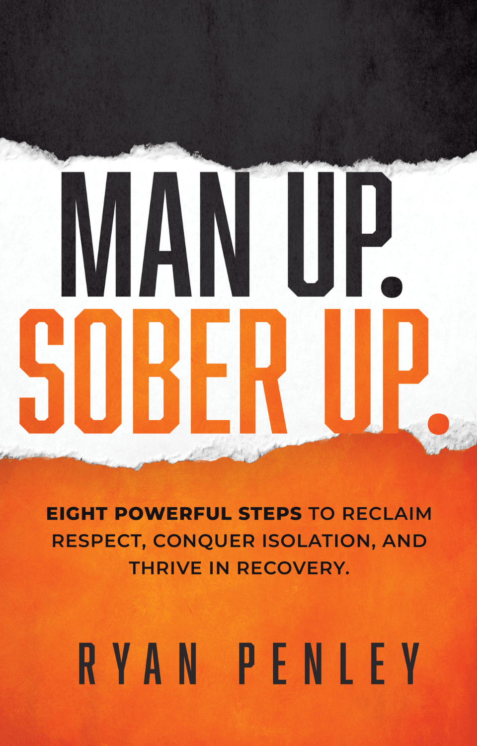 Man Up. Sober Up. by Ryan Penley