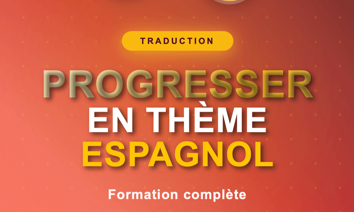 Progresser en thème espagnol