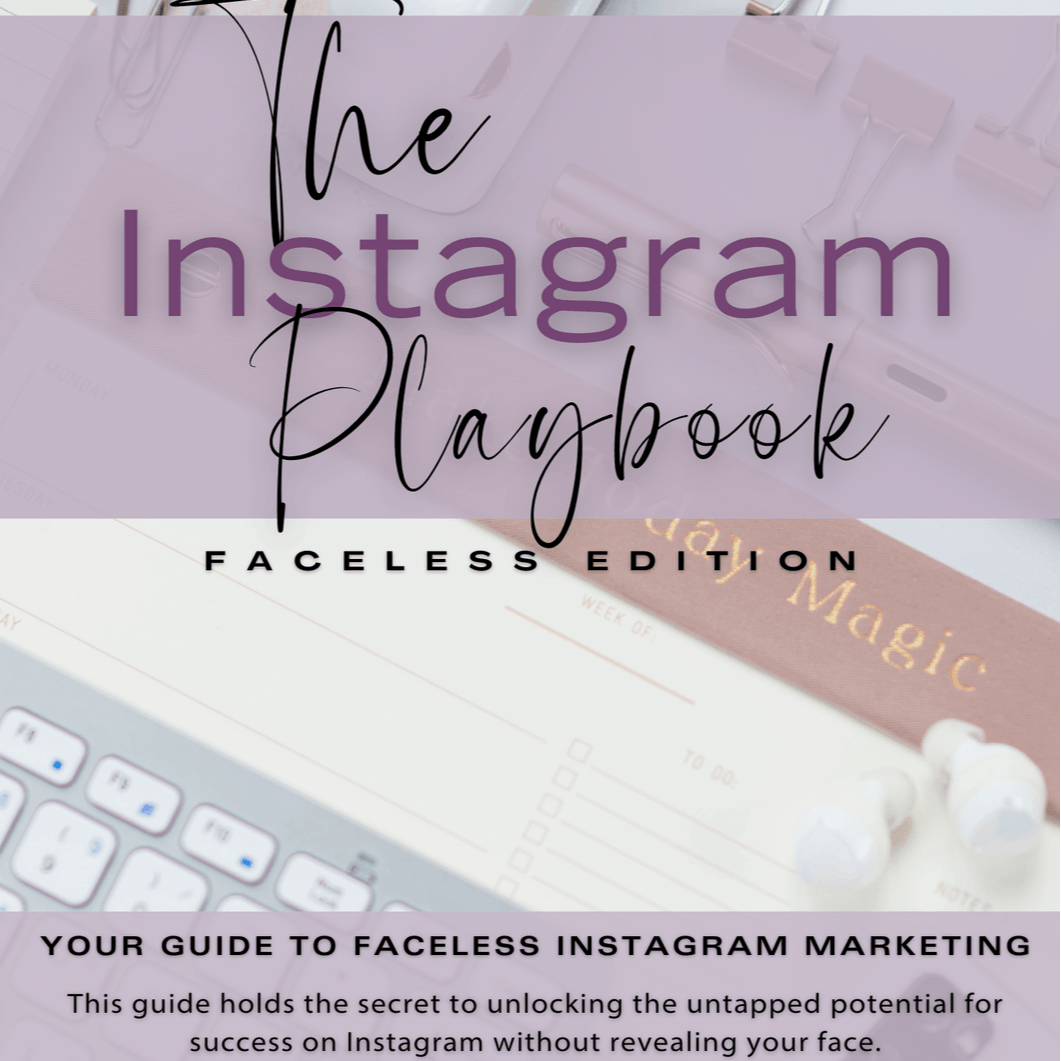 The Instagram Playbook – Faceless Edition
