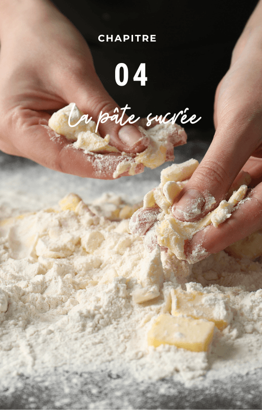 Chapitre 04, la pâte sucrée