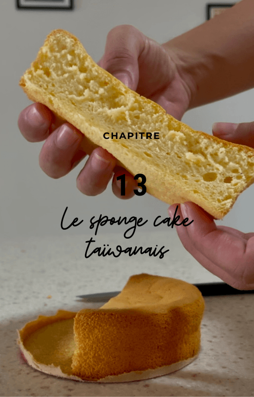 Chapitre 13, le sponge cake taïwanais