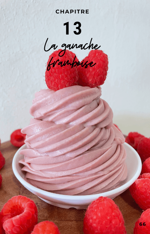 Chapitre 13, la ganache framboise