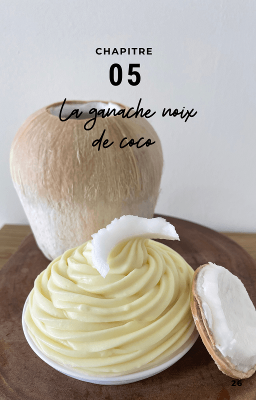 Chapitre 05, la ganache noix de coco