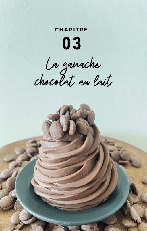 Chapitre 03, la ganache chocolat au lait