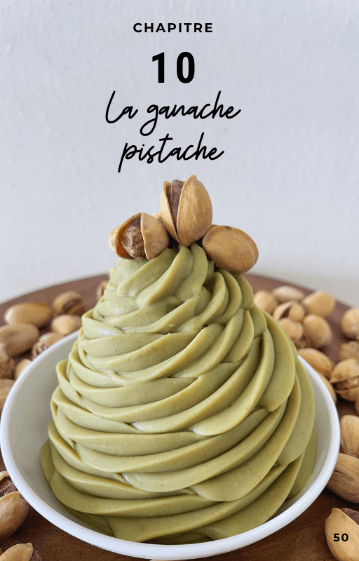 Chapitre 10, la ganache pistache