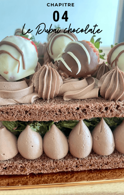 Chapitre 04, le Number Cake Dubaï chocolate