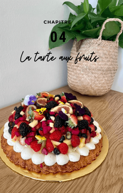 Chapitre 04, la tarte aux fruits