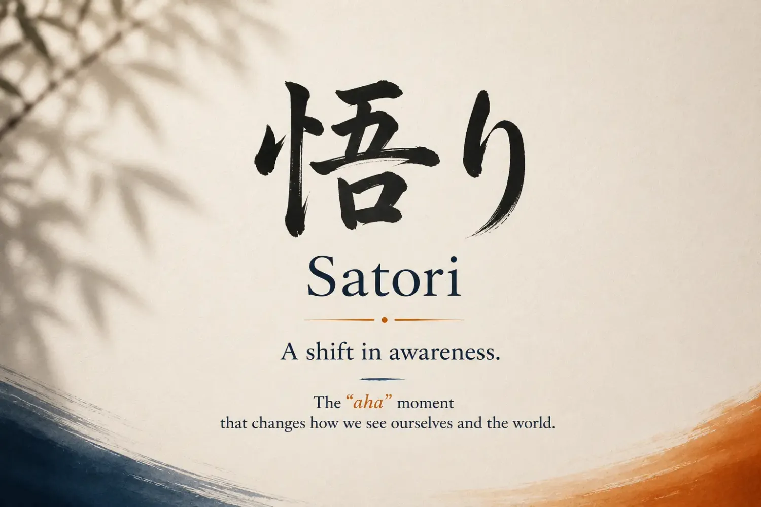 Graphic explaining the meaning of Satori: a shift in awareness, the aha moment that changes how we see ourselves and the world
